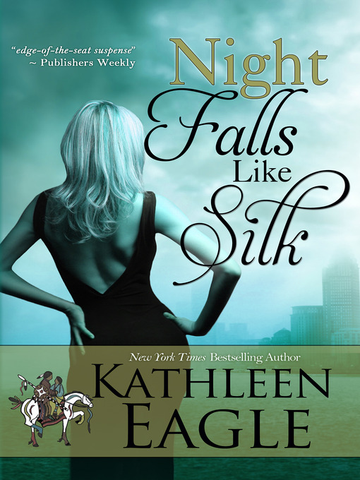 Title details for Night Falls Like Silk by KATHLEEN EAGLE - Wait list